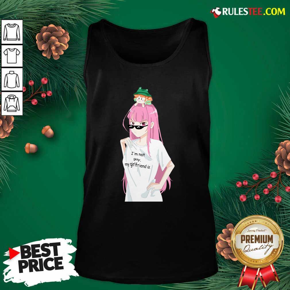 Pretty Im Not Gay My Girlfriend Is Shirt