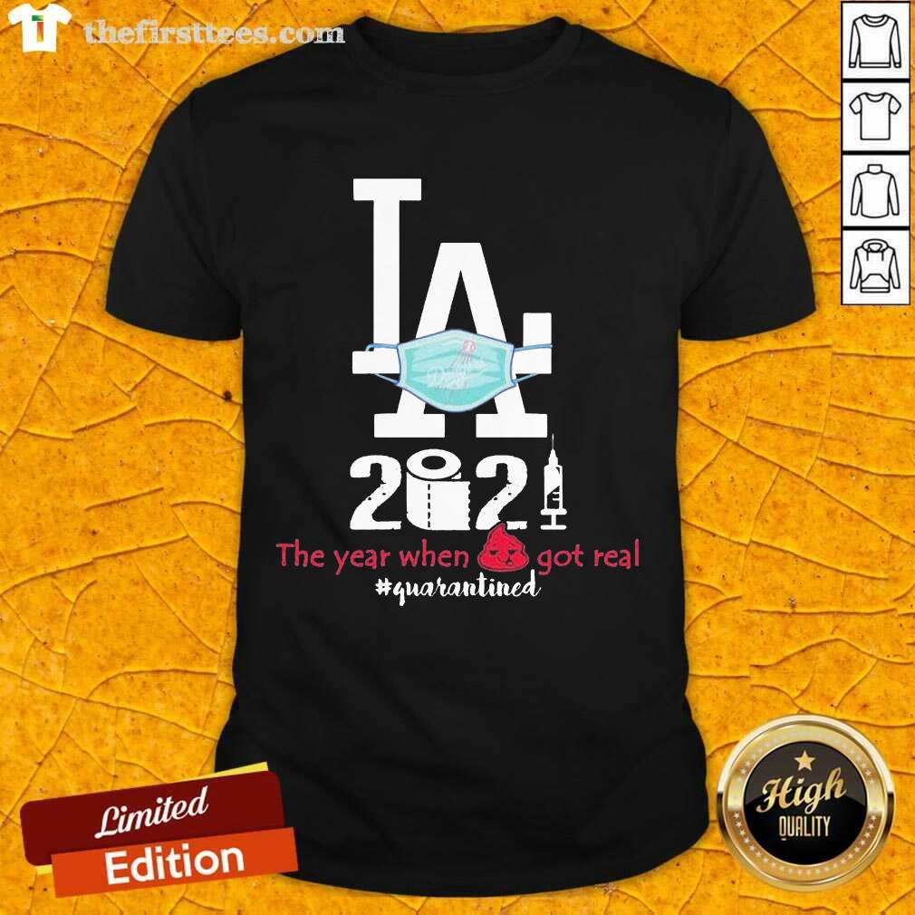pretty-la-dodgers-face-mask-2021-the-years-when-shit-got-real-quarantined-shirt.jpg