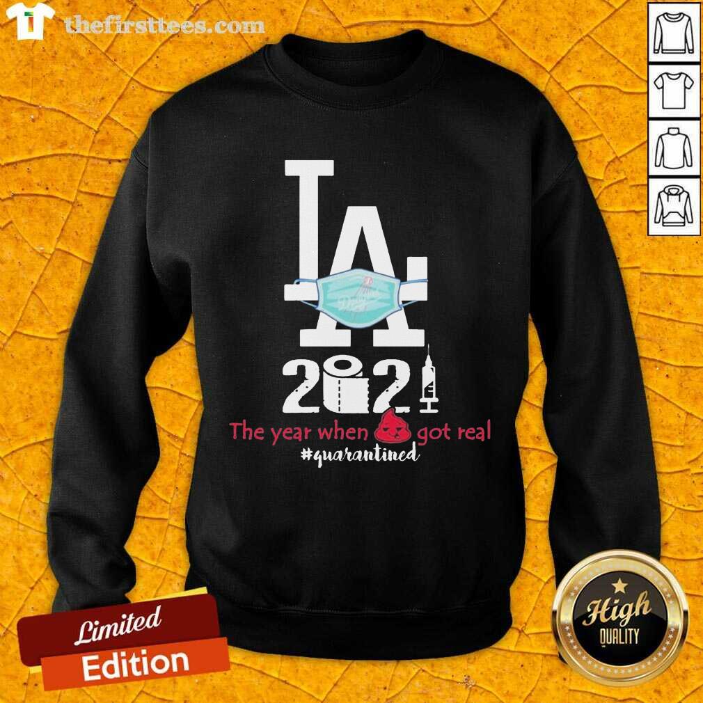 pretty-la-dodgers-face-mask-2021-the-years-when-shit-got-real-quarantined-sweatshirt.jpg