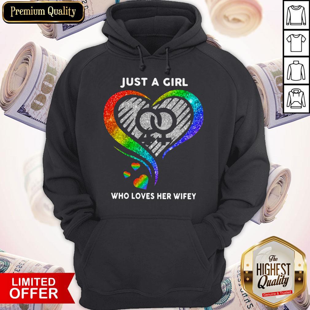 Pretty LGBT Heart Just A Girl Who Loves Her Wifey Shirt