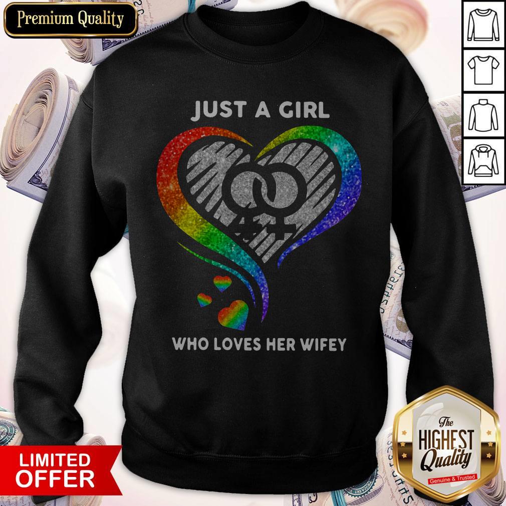 Pretty LGBT Heart Just A Girl Who Loves Her Wifey Shirt