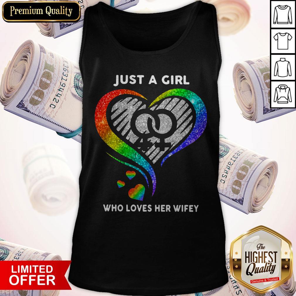 Pretty LGBT Heart Just A Girl Who Loves Her Wifey Shirt