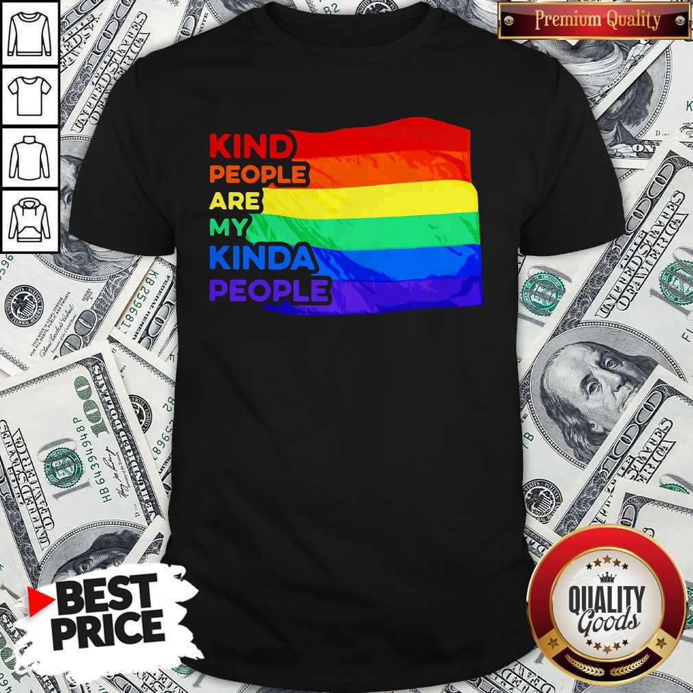 Pretty LGBT Kind People Are My Kinda People Shirt