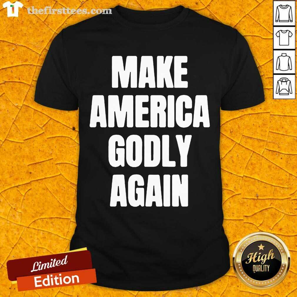 Pretty Make America Godly Again 2021 Shirt