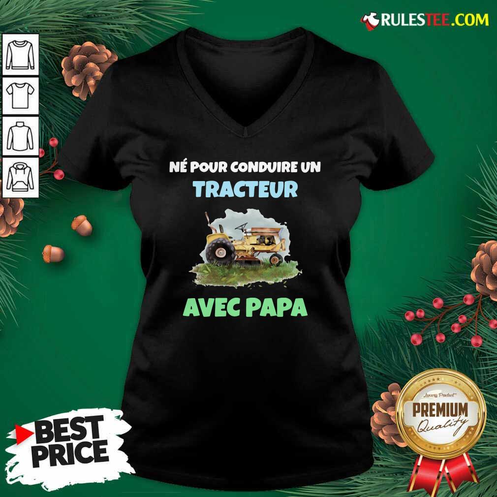 Pretty Né Pour Conduire Un Tracteur Avec Papa Shirt