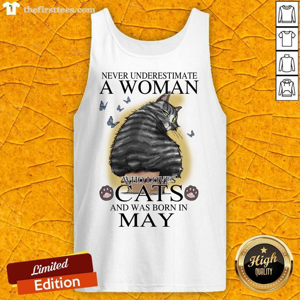 pretty-never-underestimate-a-woman-who-loves-cats-and-was-born-in-may-butterftank-top.jpg
