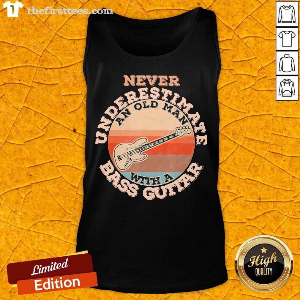 Pretty Never Underestimate An Old Man With A Bass Guitar Vintage Shirt