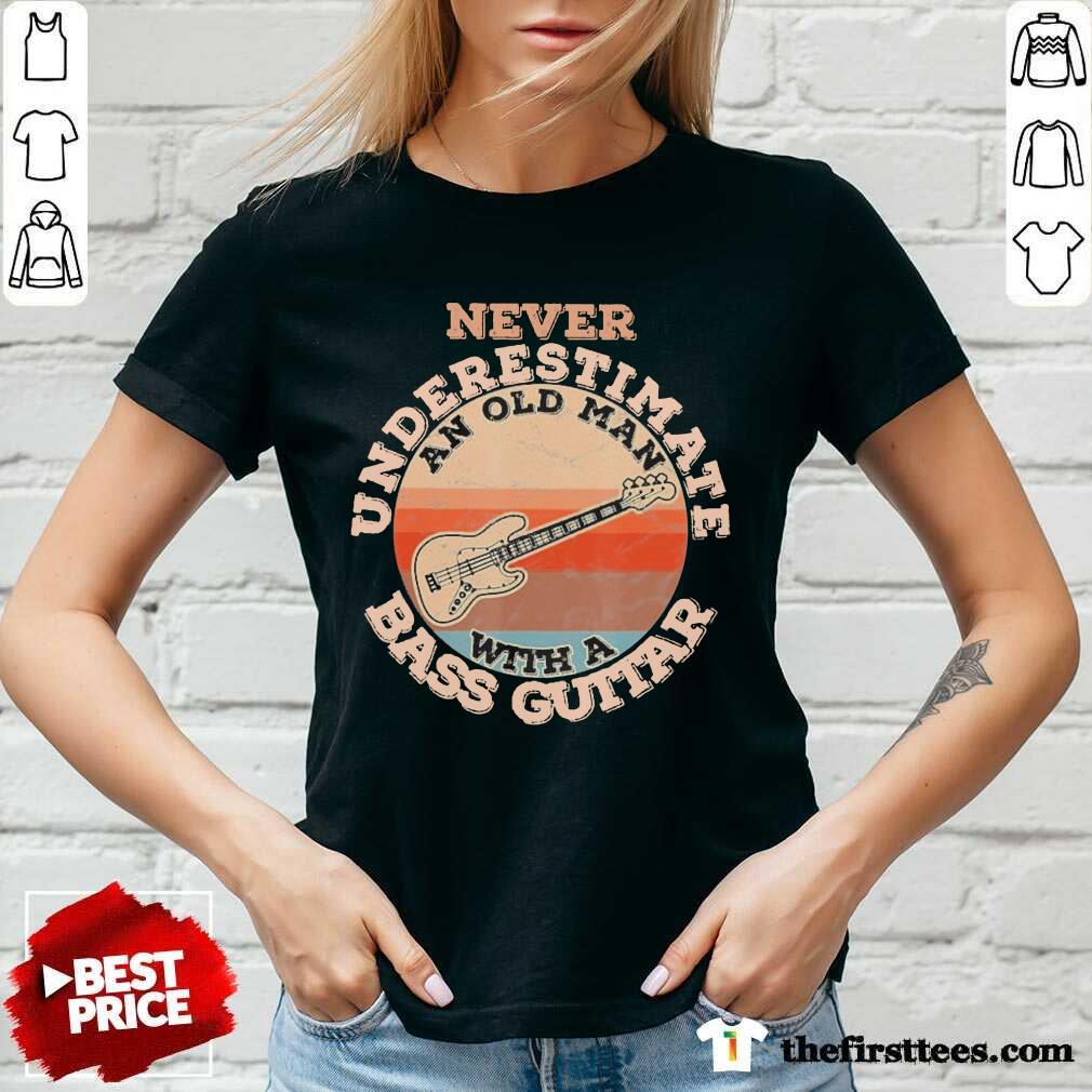 Pretty Never Underestimate An Old Man With A Bass Guitar Vintage Shirt