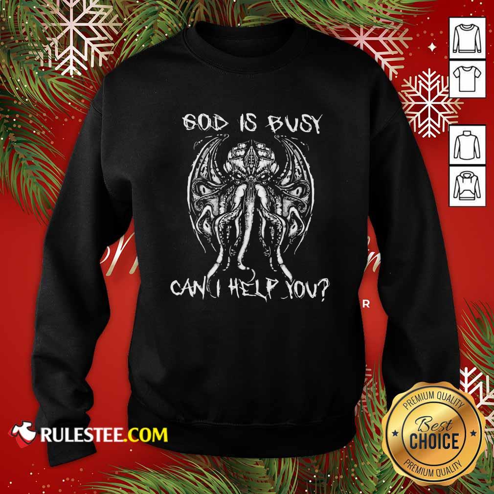 Pretty Octopus God Is Busy Can I Help You Shirt