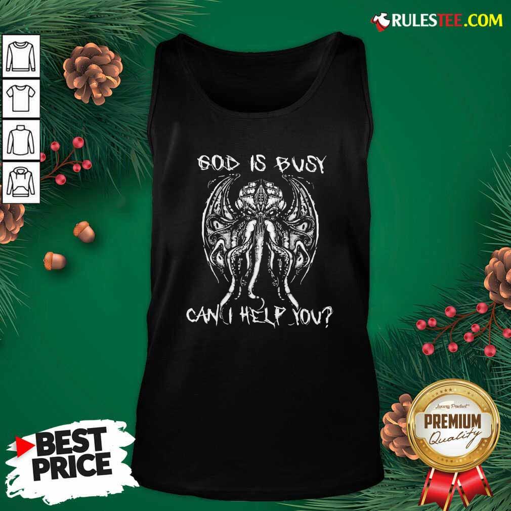 Pretty Octopus God Is Busy Can I Help You Shirt