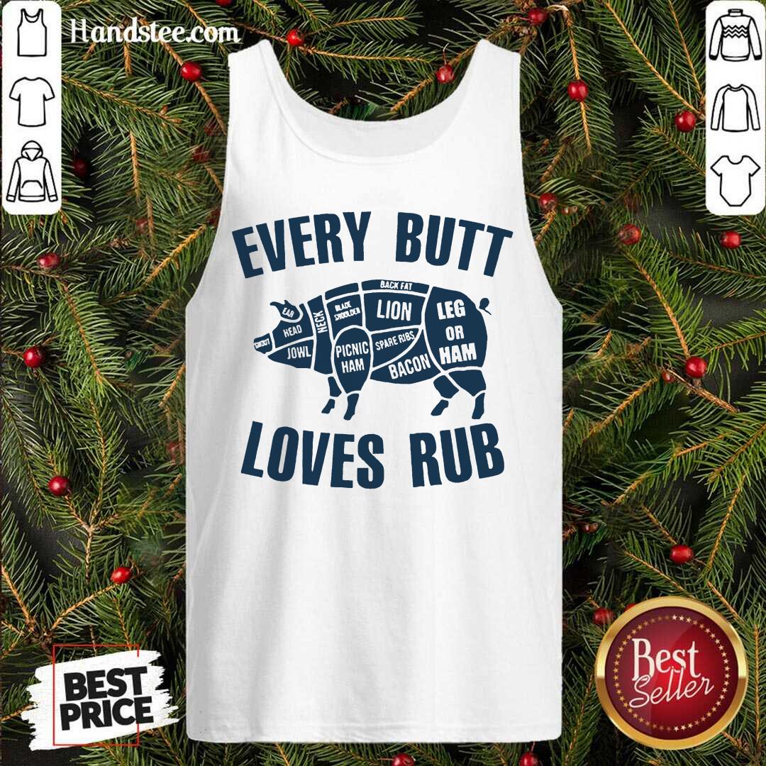 Pretty Pig Every Butt Loves Rub Shirt
