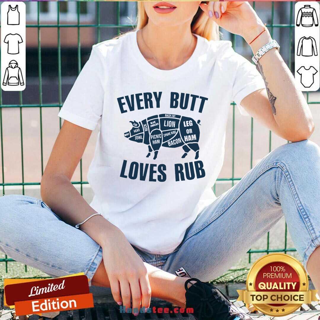 Pretty Pig Every Butt Loves Rub Shirt