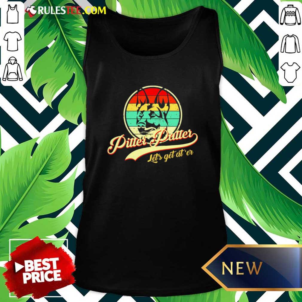 Pretty Pitter Patter Lets Get Ater Vintage Shirt