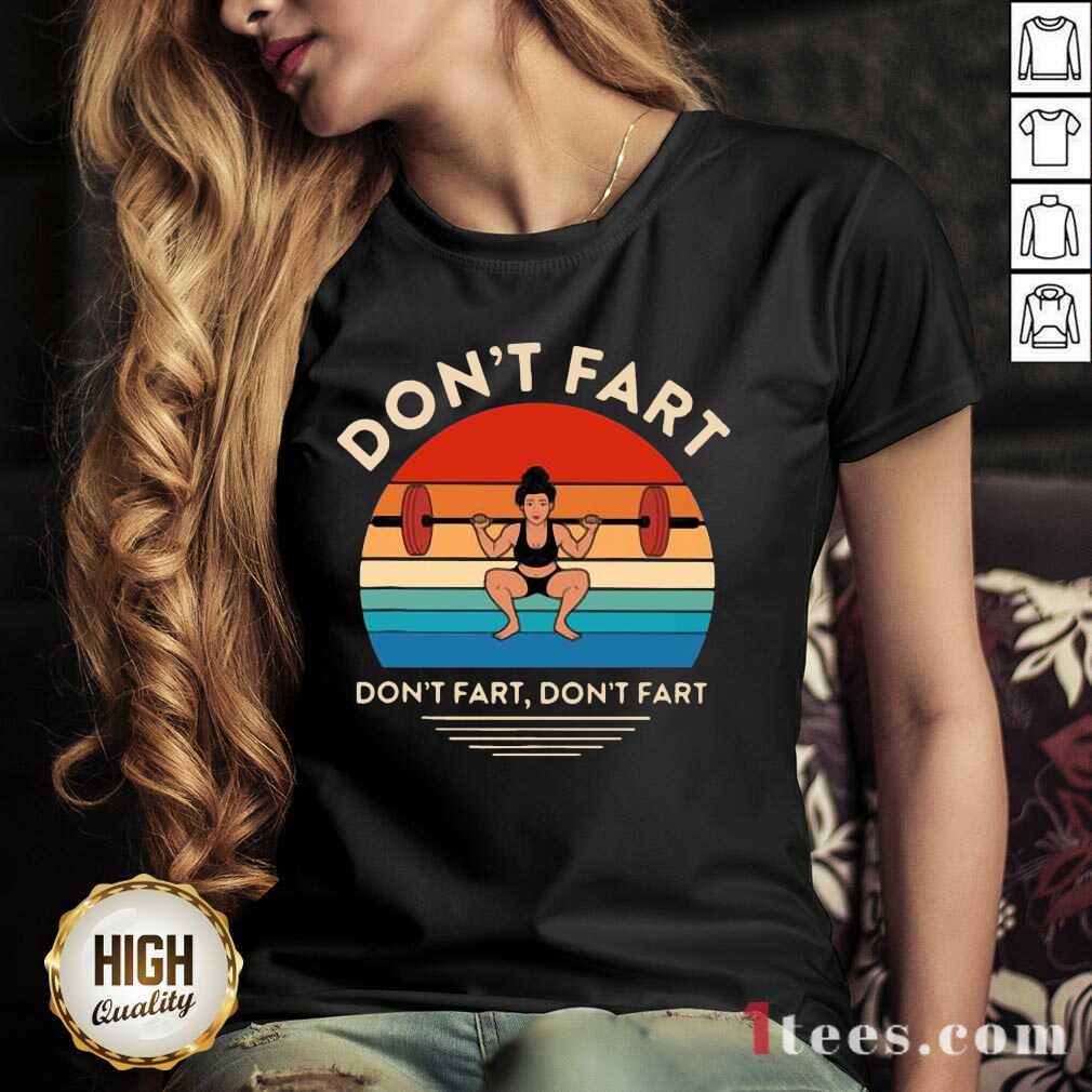 Pretty Weightlifting Dont Fart Dont Fart Dont Fart Vintage Shirt