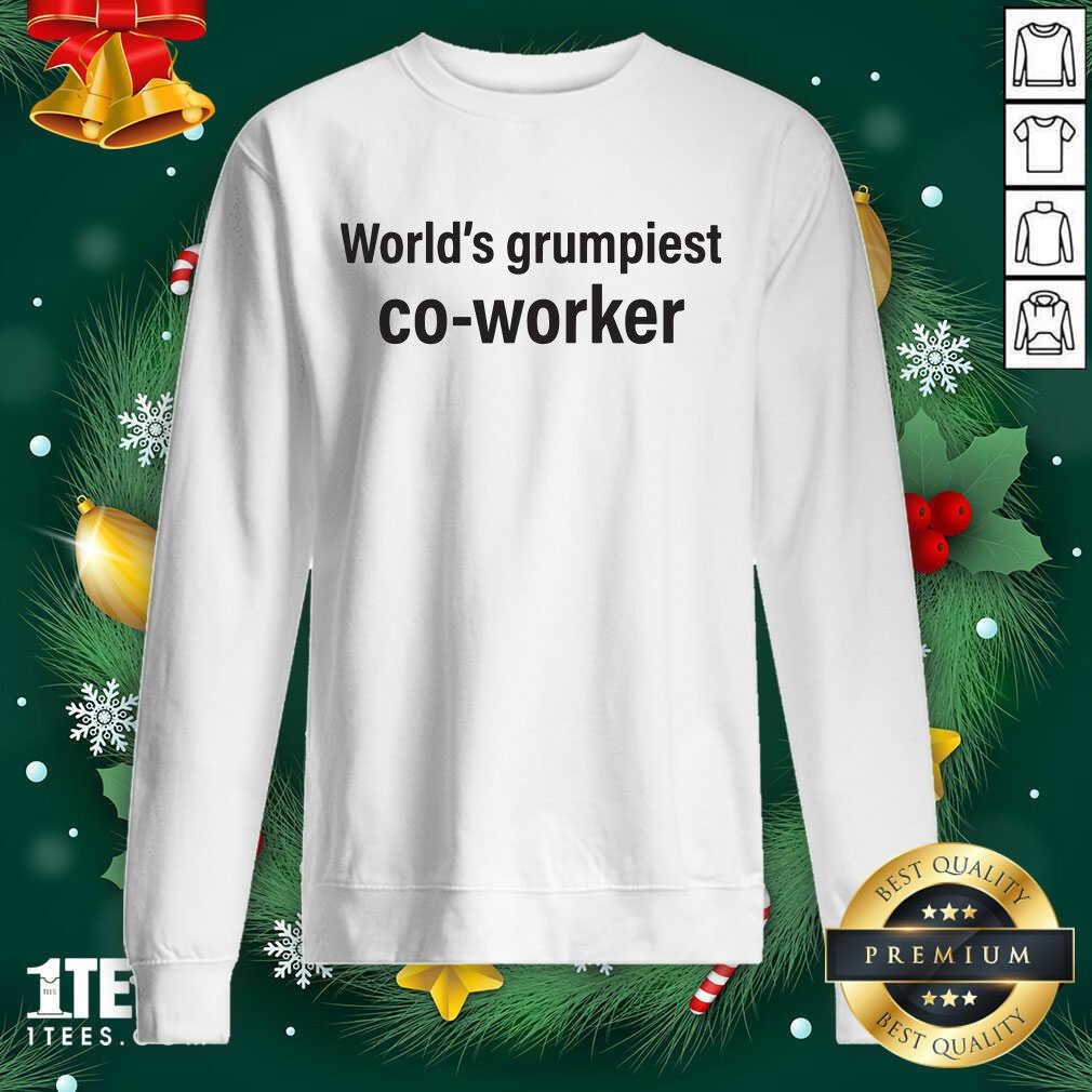 Pretty World’s Grumpiest Co Worker Shirt