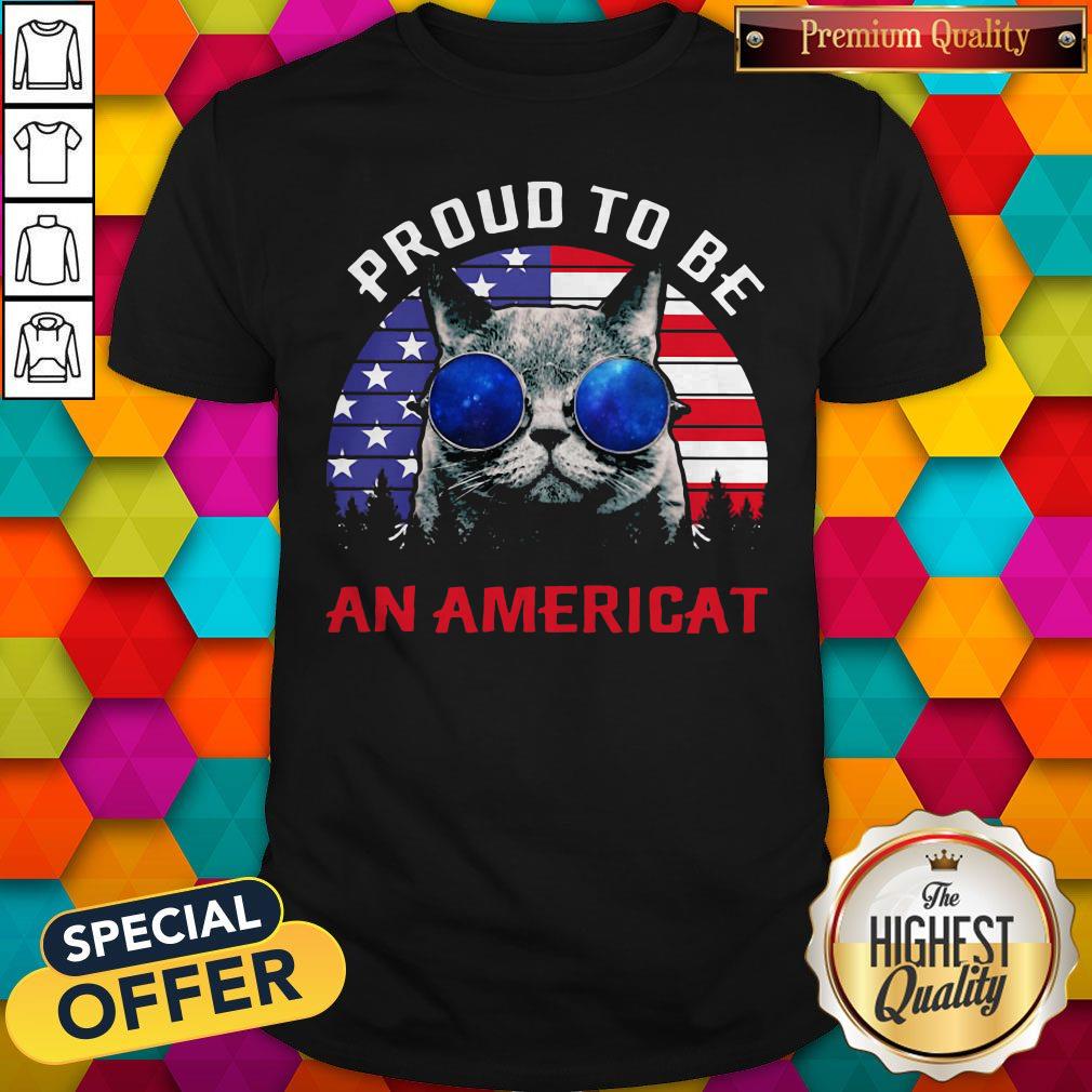 Proud To Be An Americat Happy Independence Day Shirt