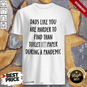 Dads Toilet Paper During A Pandemic Shirt