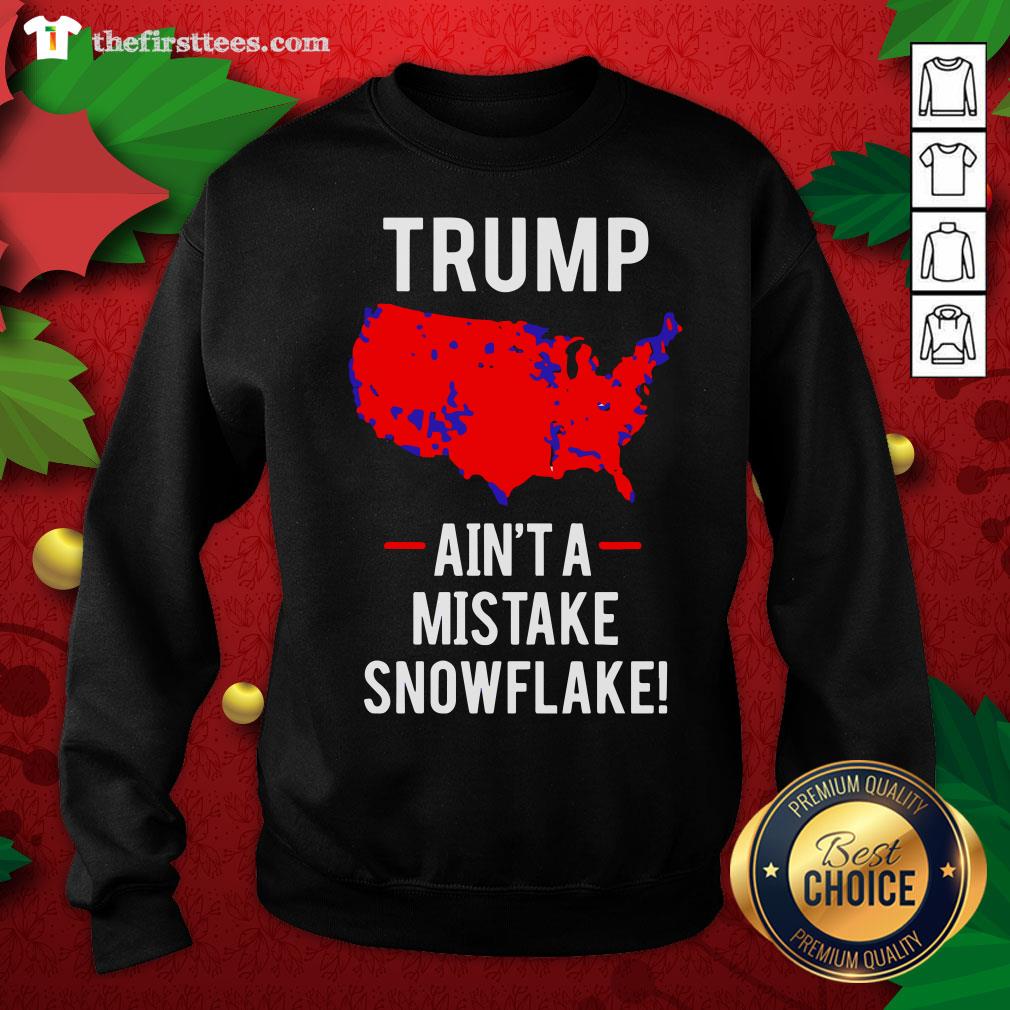 Original Trump Ain’t A Mistake Snowflake Shirt