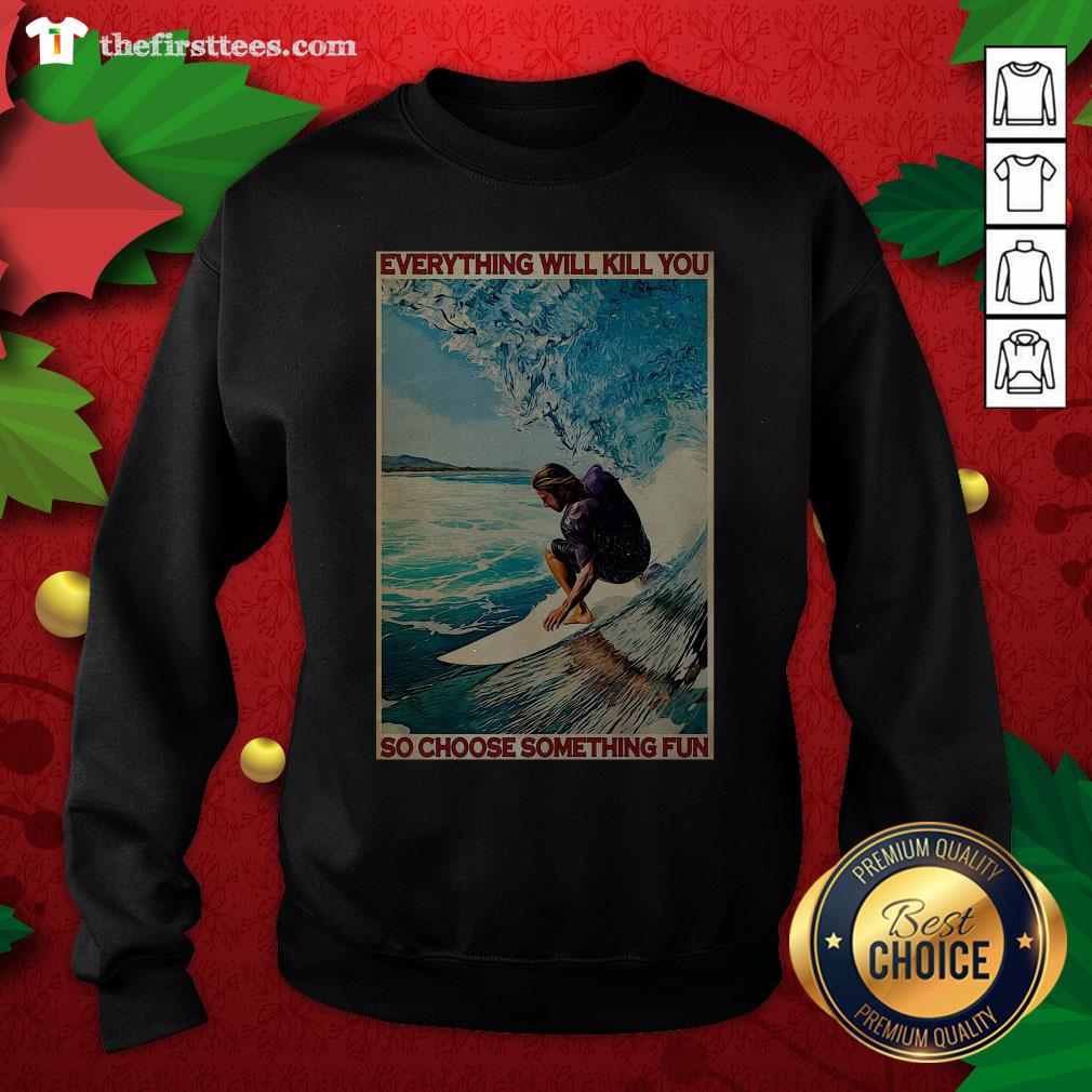 Cute Jesus Surfing Everything Will Kill You So Choose Something Fun Shirt