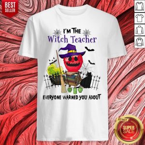 I'm The Witch Teacher Everyone Warned You About Poison Apple Black Cat Halloween Gift Educator School T-Shirt