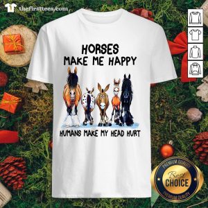 Hot Horses Make Me Happy Humans Make My Head Hurt Shirt