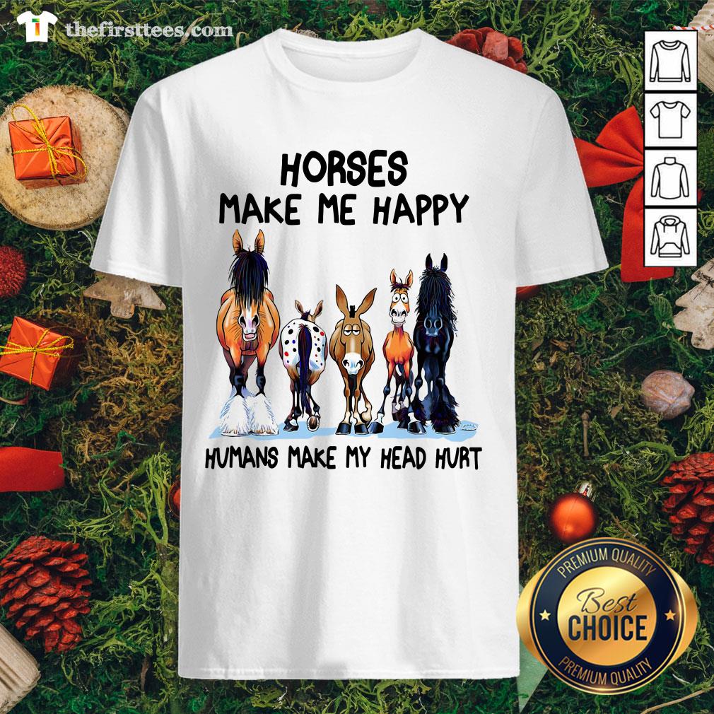 Hot Horses Make Me Happy Humans Make My Head Hurt Shirt
