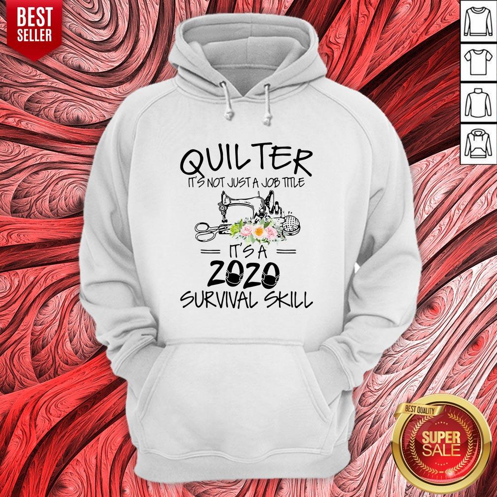 Quilter It's Not Just A Job Title It's A 2020 Survival Skill Shirt