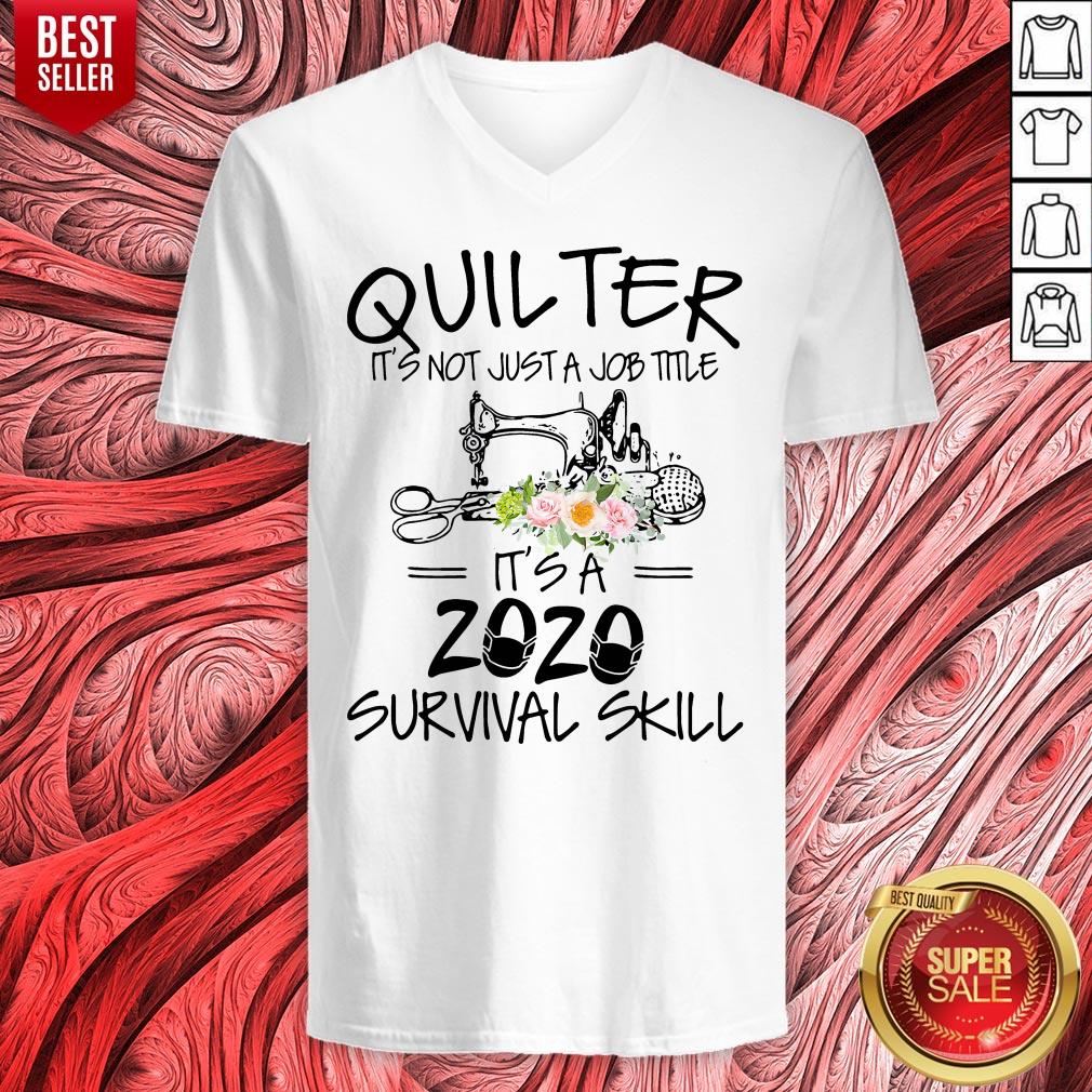 Quilter It's Not Just A Job Title It's A 2020 Survival Skill Shirt