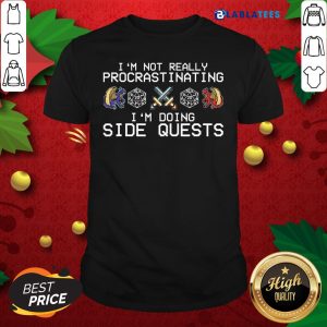 Awesome I'm Not Really Procrastinating I'm Doing Side Quests RPG Dragons Shirt