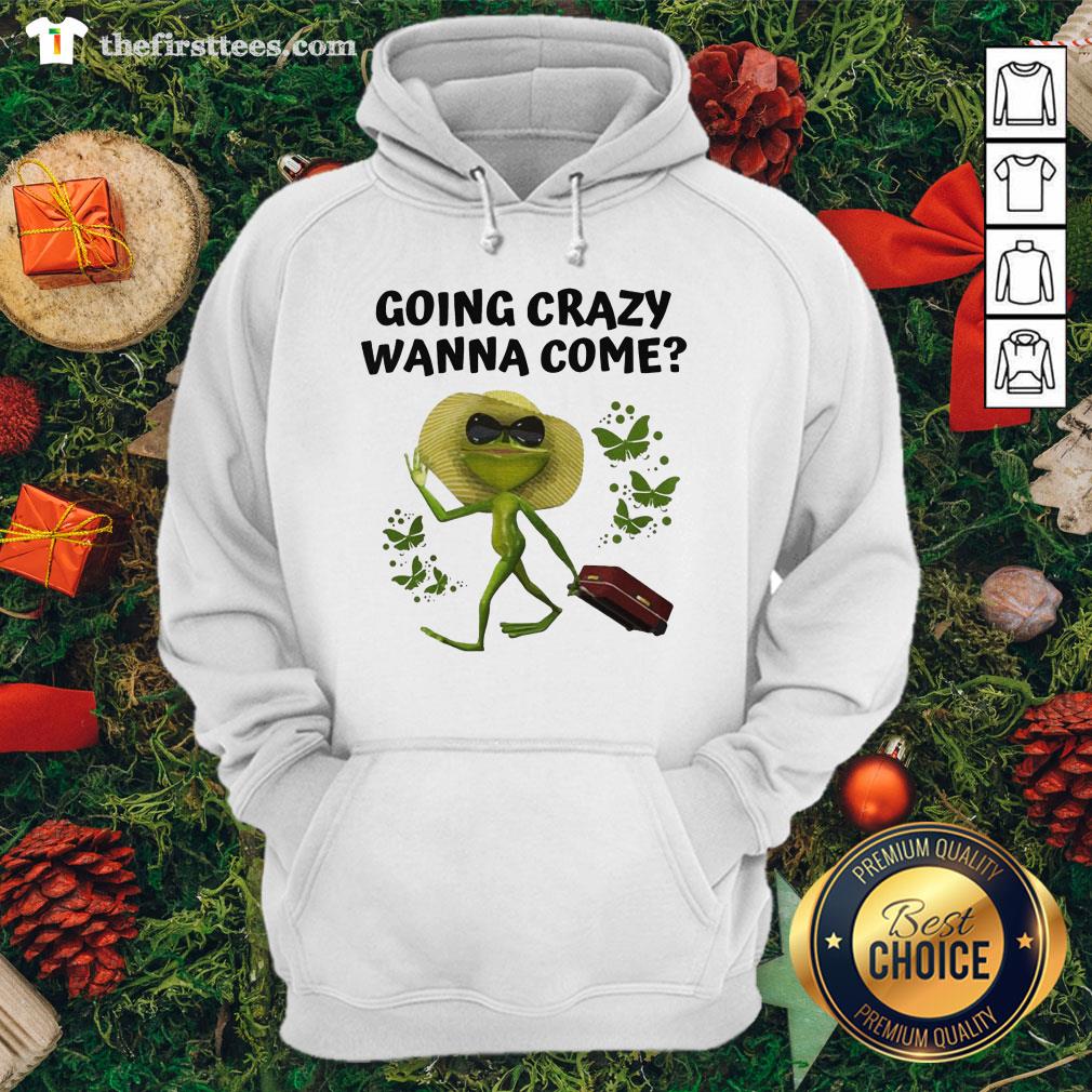 Funny Going Crazy Wanna Come Frog Butterflies Shirt