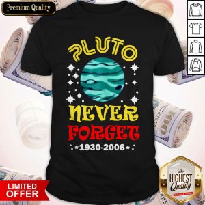 Top Pluto Never Forget 1930 2006 Shirt