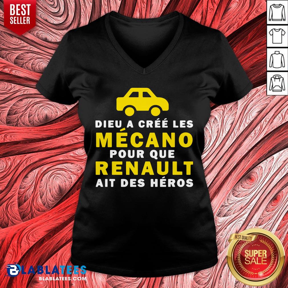Awesome Dieu A Cree Les Mecano Pour Que Renault Ait Des Heros Shirt