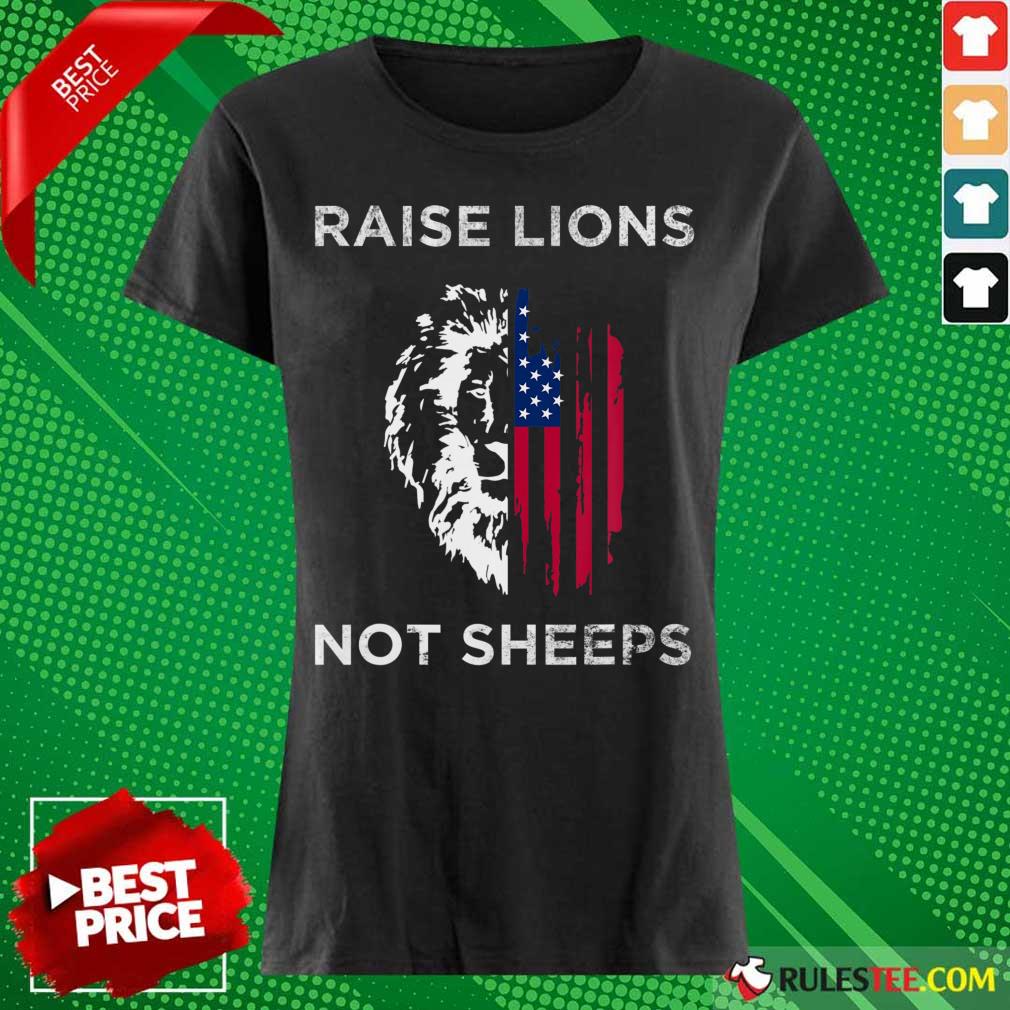 Raise Lions Not Sheep American Flag Shirt
