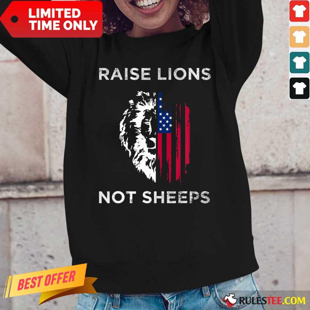 Raise Lions Not Sheep American Flag Shirt