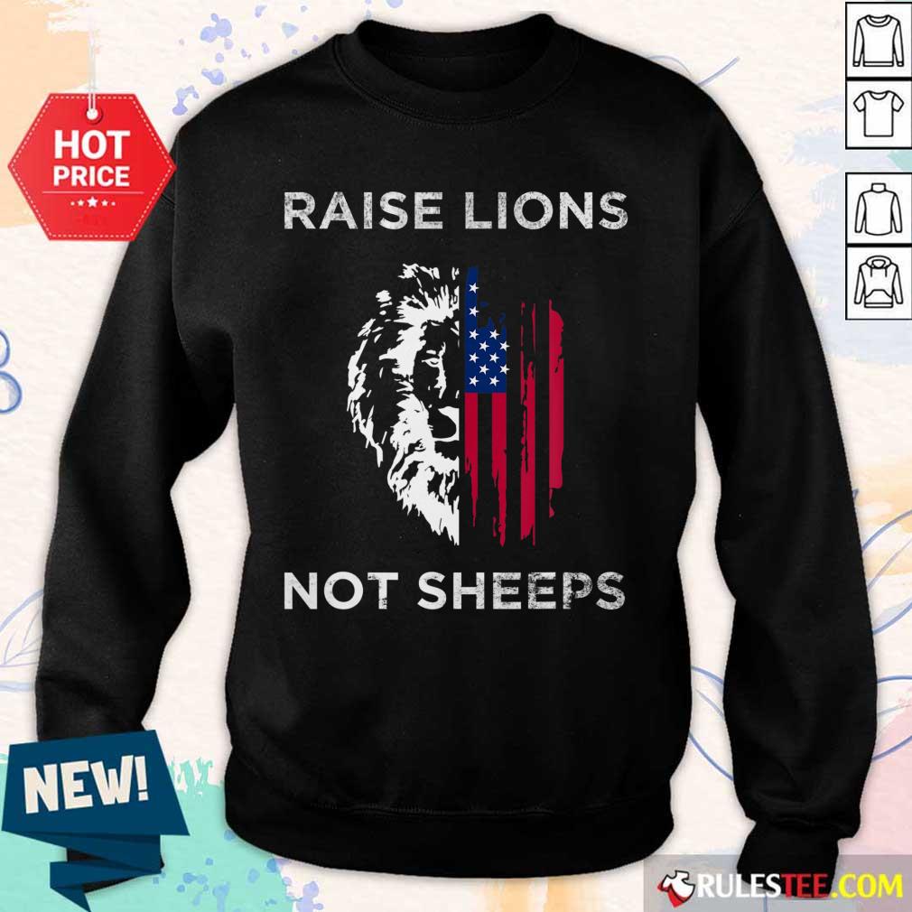 Raise Lions Not Sheep American Flag Shirt