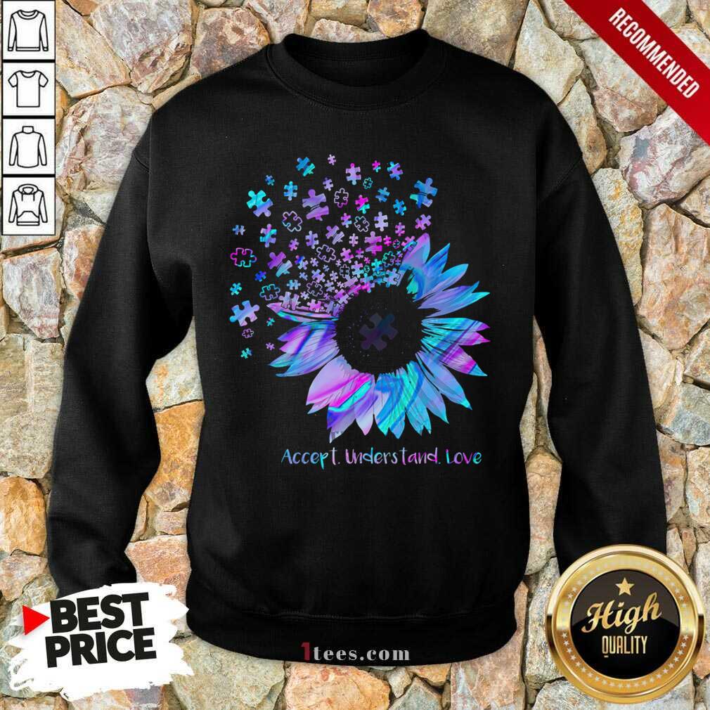 Relaxed Sunflower Accept Understand Love Shirt