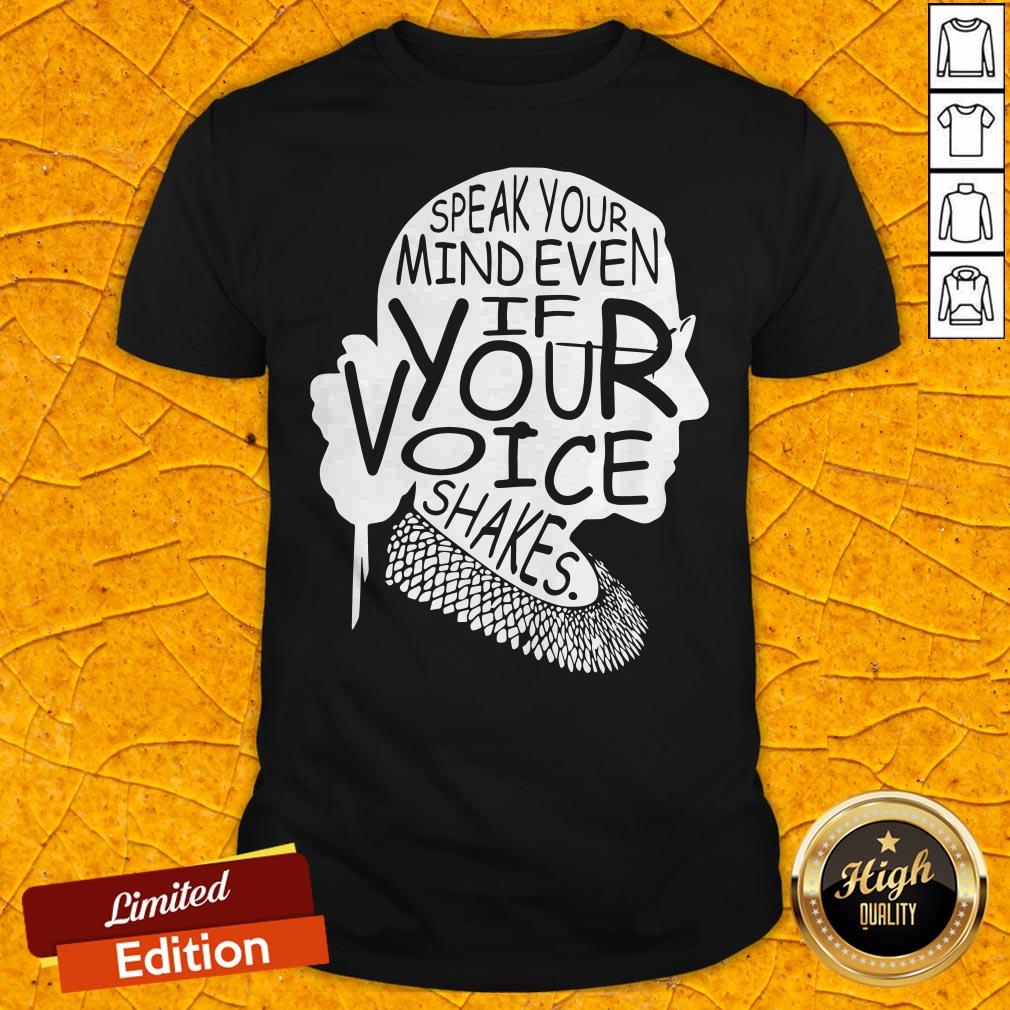 Notorious RBG Speak Your Mind Even If Your Voice Shakes Shirt
