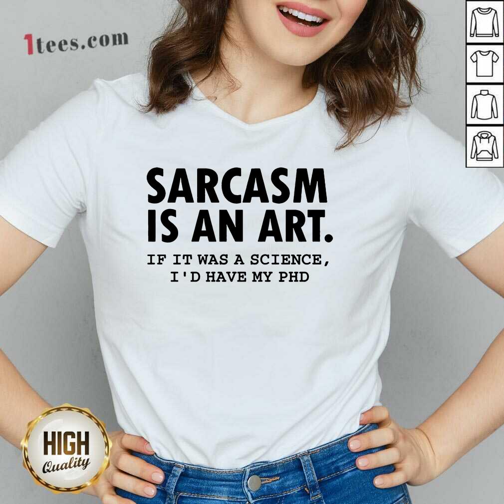 Sarcasm Is An Art Shirt