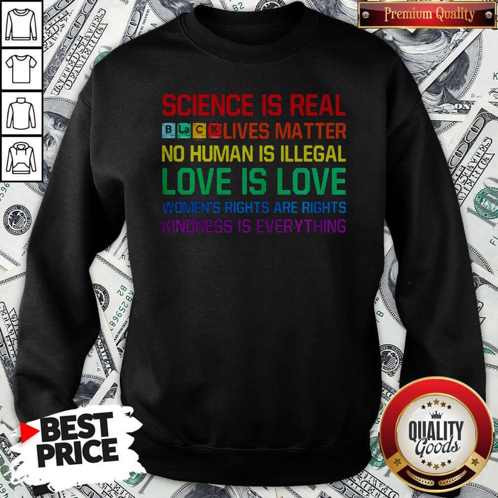 Science Is Real Black Lives Matter Kindness Is Everything Shirt