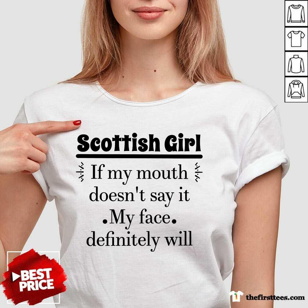 Scottish Girl If My Mouth Shirt