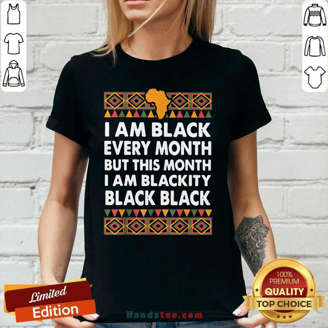 Seething I Am Black Every Month I Am Blackity Black Black 5 Shirt