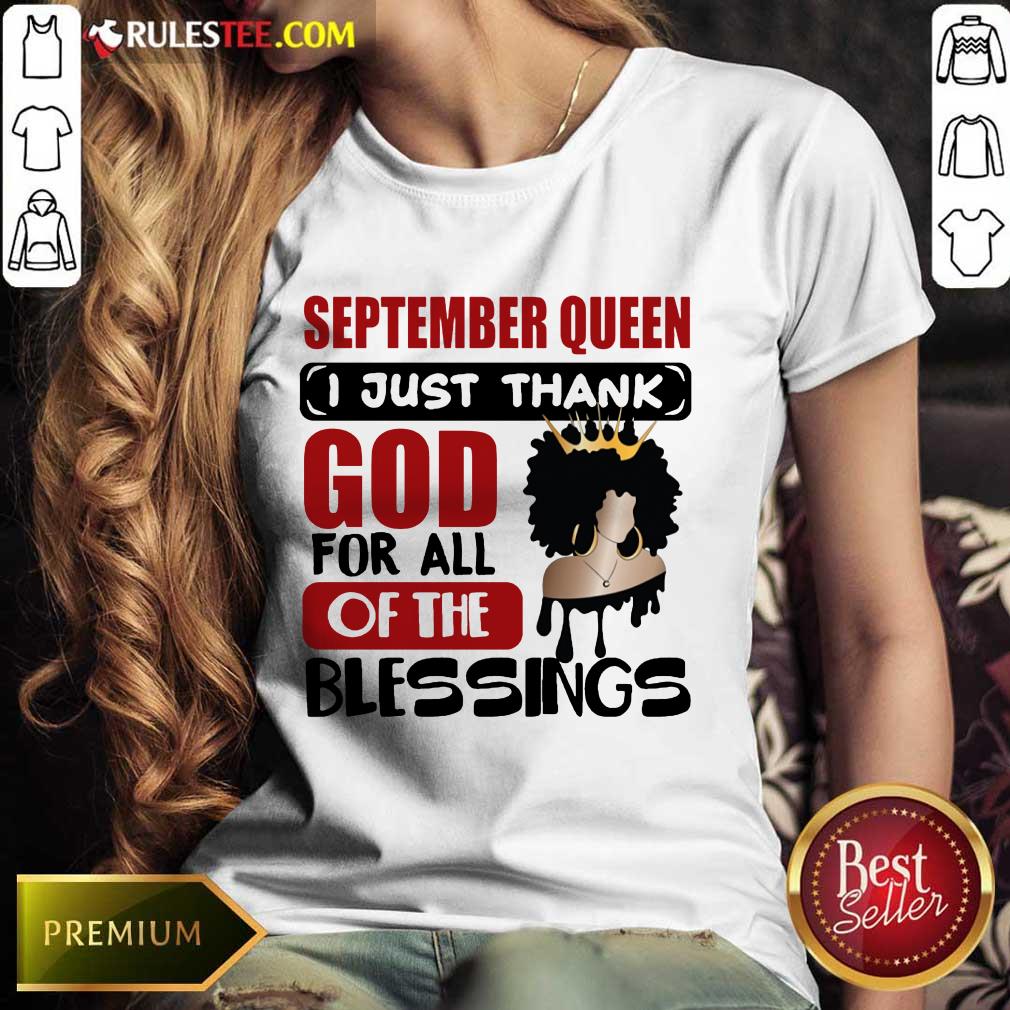 September Queen I Just Thank God Shirt