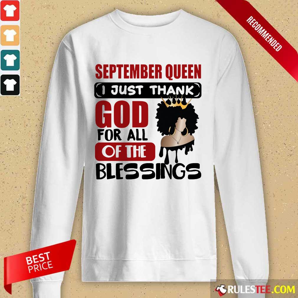 September Queen I Just Thank God Shirt