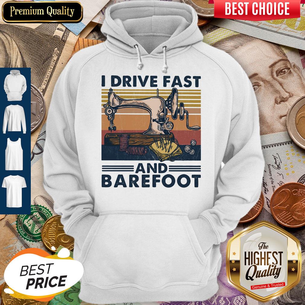 Sewing I Drive Fast And Barefoot Vintage Shirt