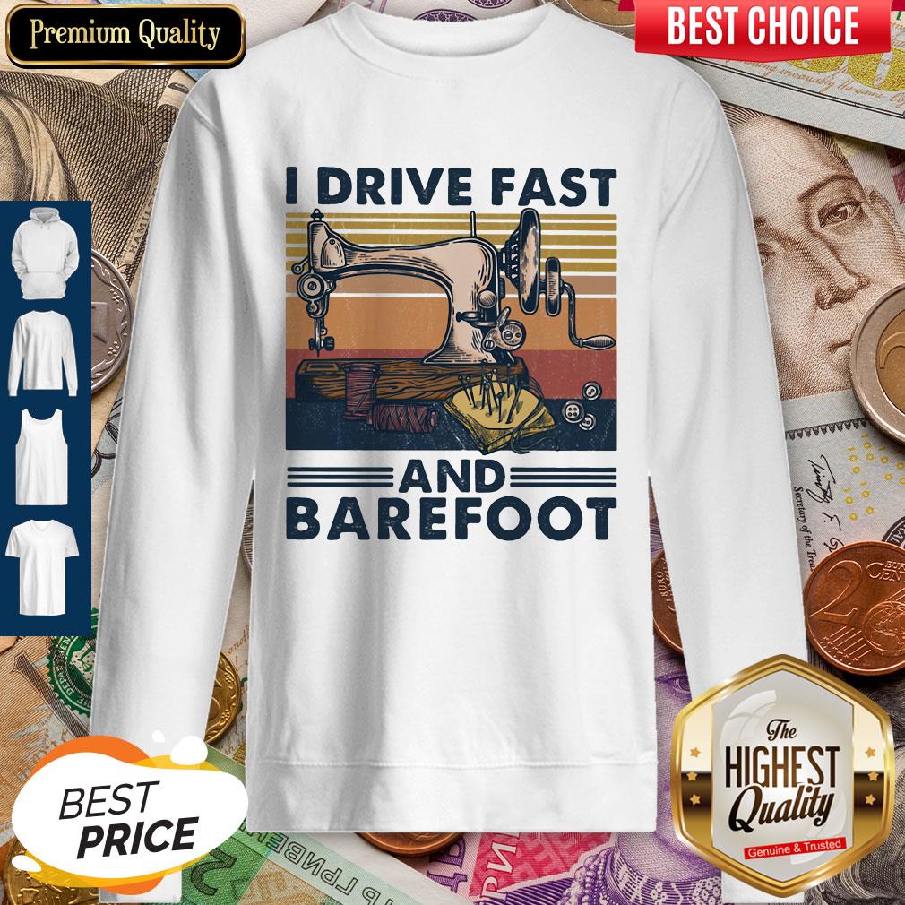 Sewing I Drive Fast And Barefoot Vintage Shirt