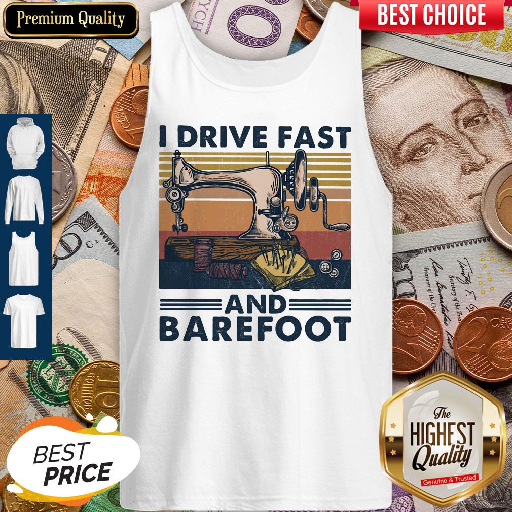 Sewing I Drive Fast And Barefoot Vintage Shirt