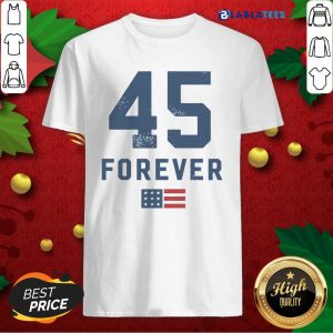 Top 45 Forever 4eva 2nd Term Reelection American Flag Shirt