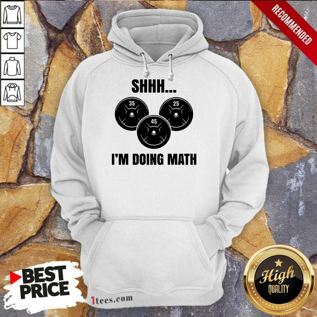 Shhh I Am Doing Math Shirt
