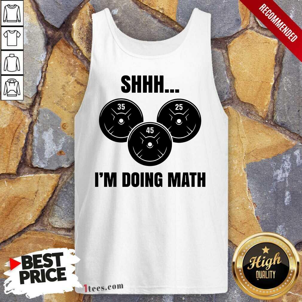 Shhh I Am Doing Math Shirt