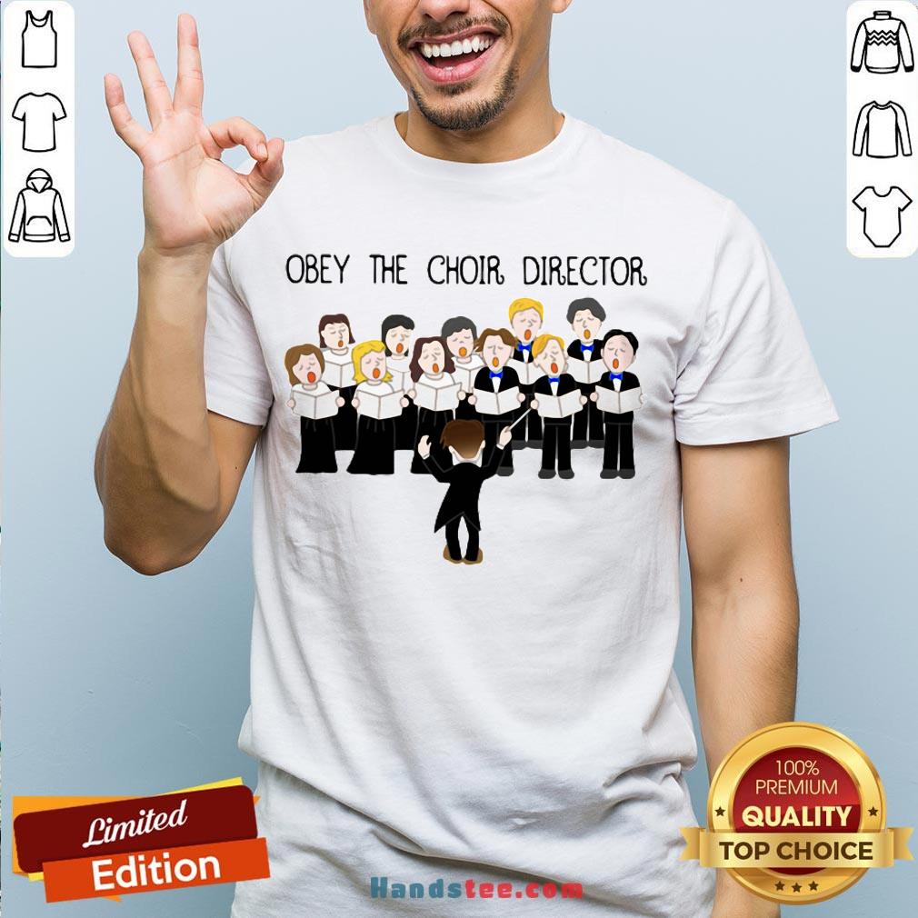 Grateful Obey The Choir Director Shirt
